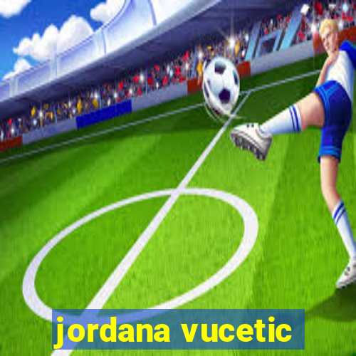 jordana vucetic